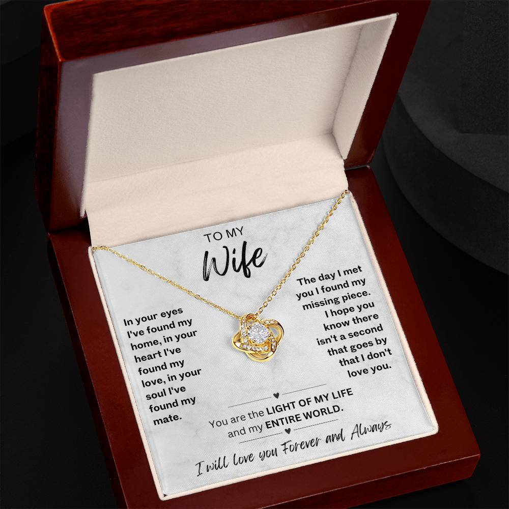 To My Wife Love Knot necklace with romantic message card-'You are the LIGHT OF MY LIFE and my ENTIRE WORLD'