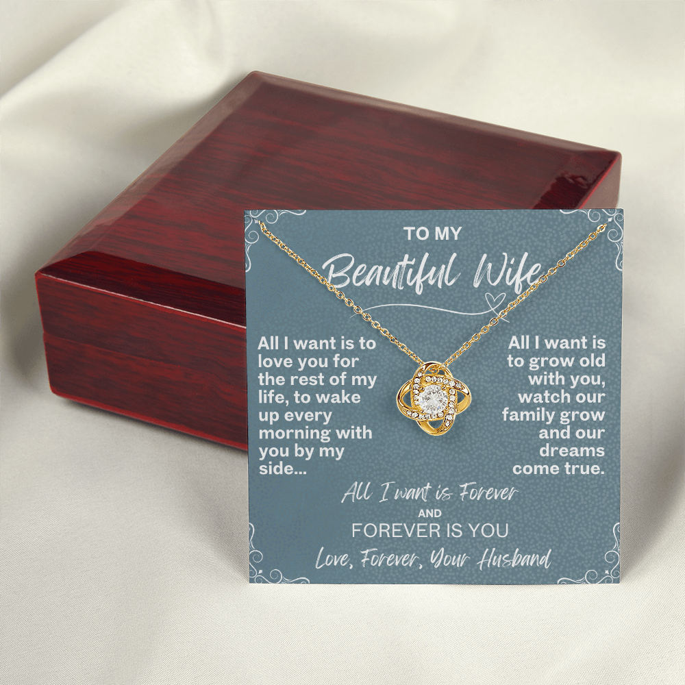 All I want is Forever, Love Knot Necklace for your Beautiful Wife