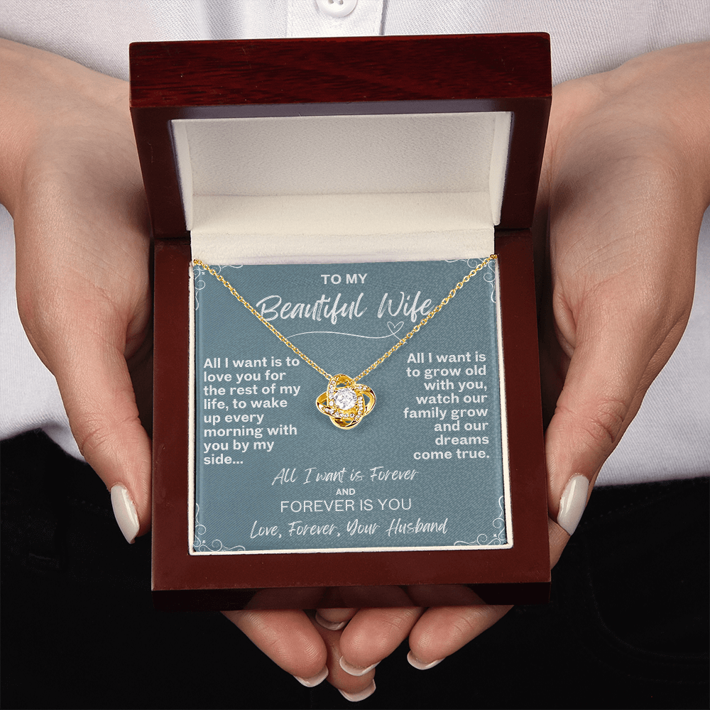 All I want is Forever, Love Knot Necklace for your Beautiful Wife