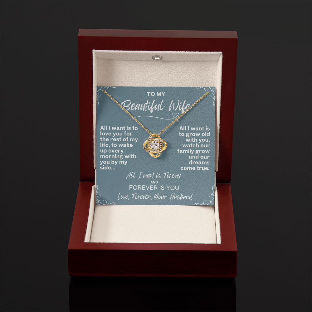 All I want is Forever, Love Knot Necklace for your Beautiful Wife