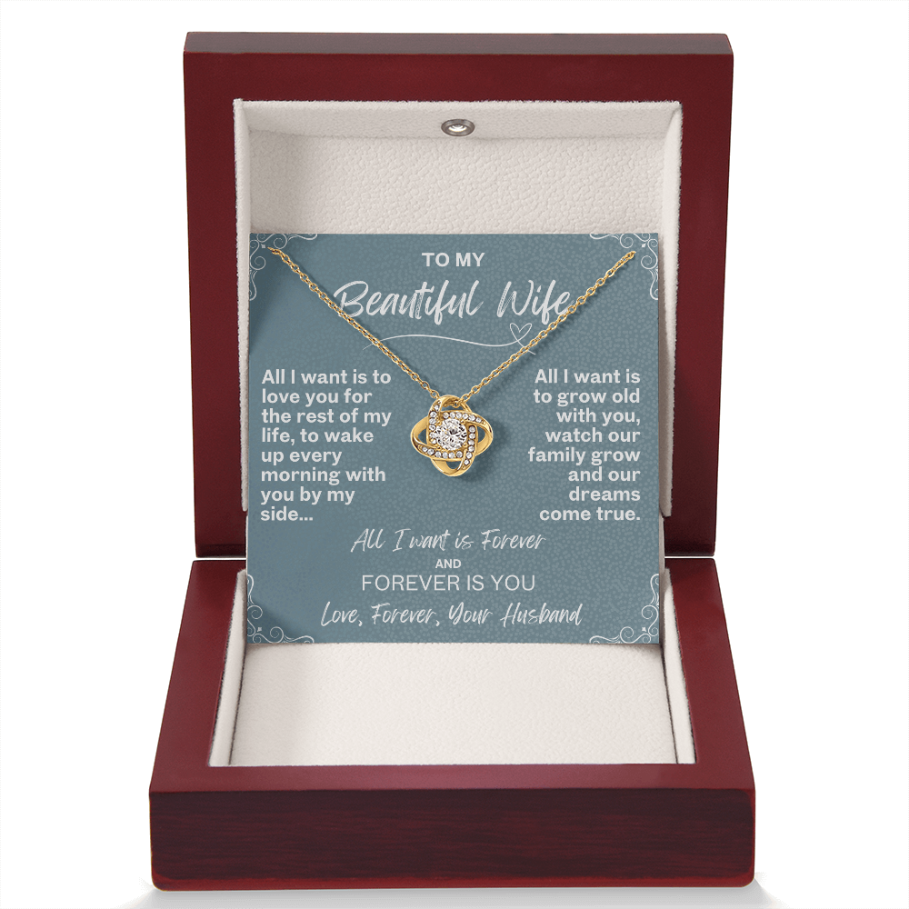 All I want is Forever, Love Knot Necklace for your Beautiful Wife
