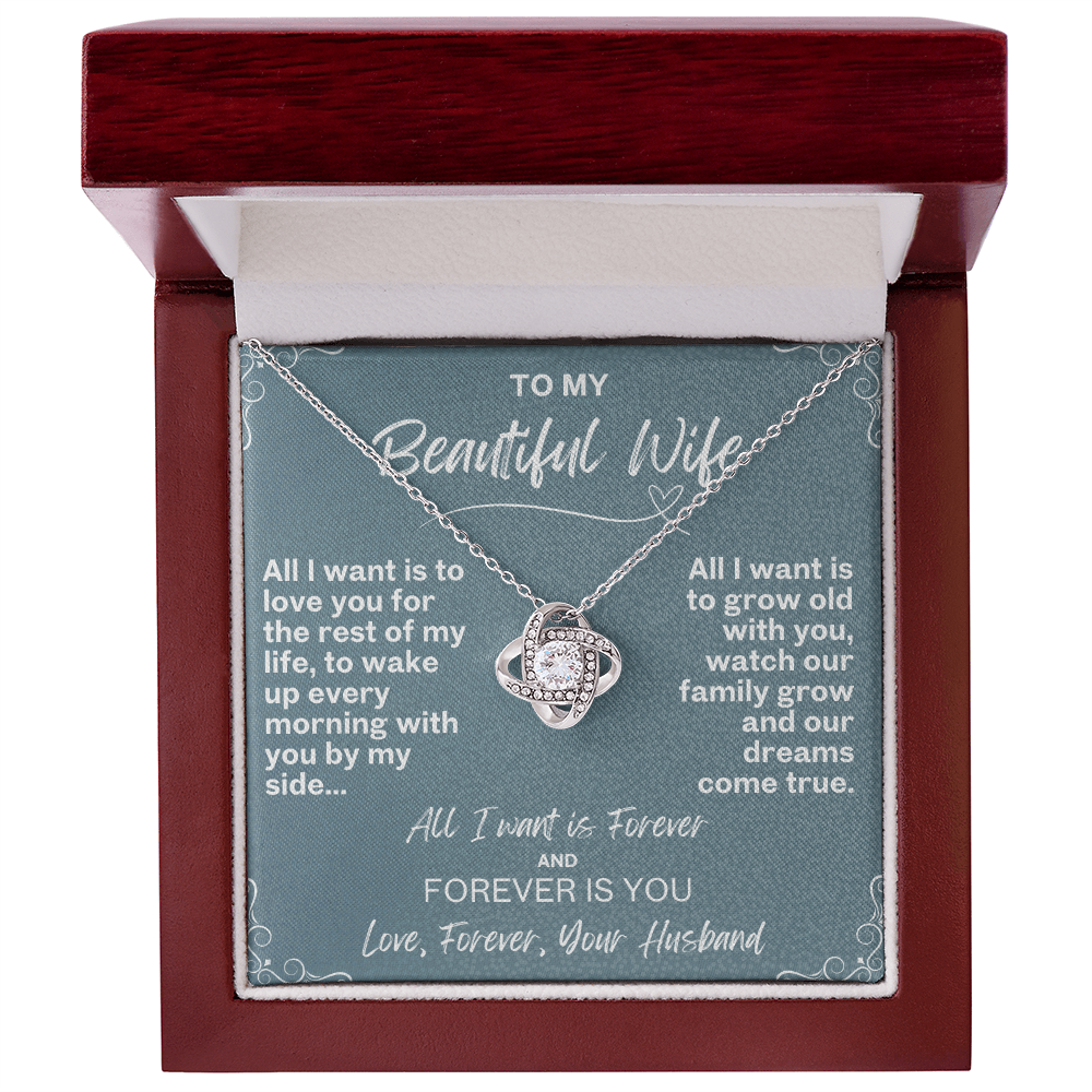 All I want is Forever, Love Knot Necklace for your Beautiful Wife