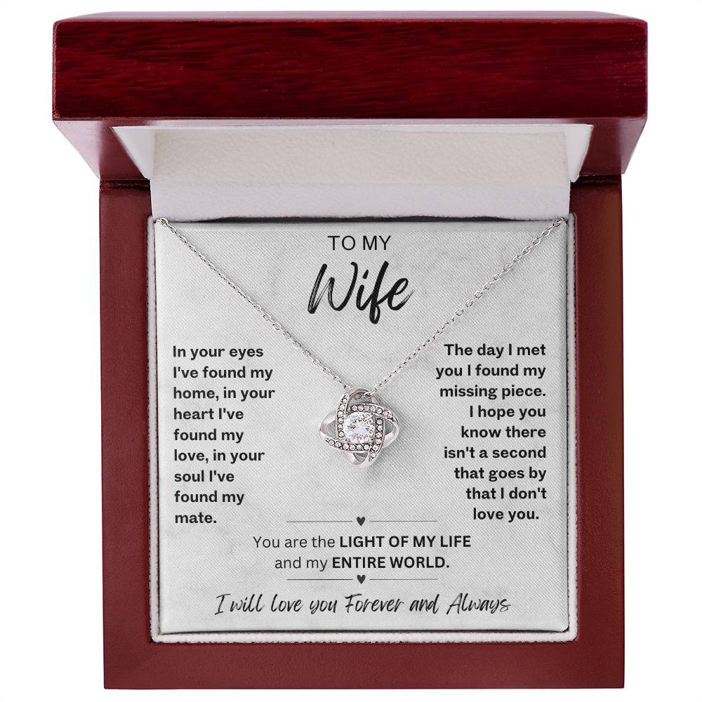 To My Wife Love Knot necklace with romantic message card-'You are the LIGHT OF MY LIFE and my ENTIRE WORLD'