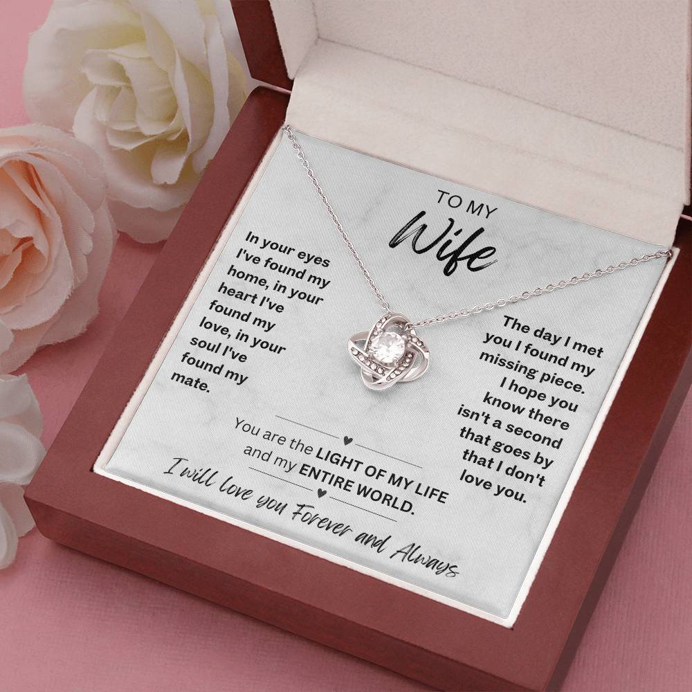 To My Wife Love Knot necklace with romantic message card-'You are the LIGHT OF MY LIFE and my ENTIRE WORLD'