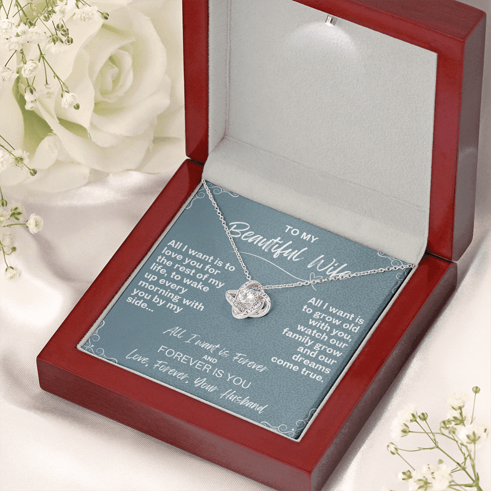 All I want is Forever, Love Knot Necklace for your Beautiful Wife