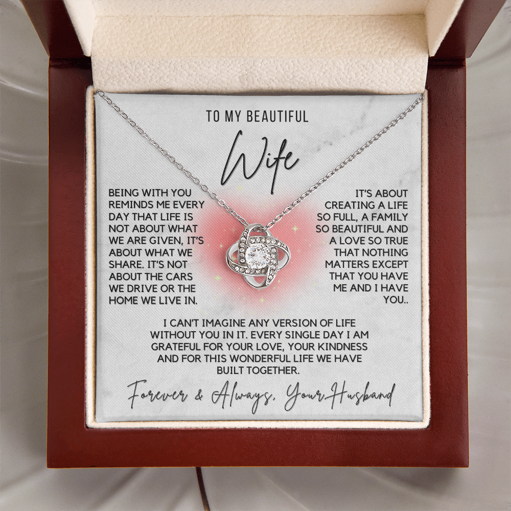 Love Knot Necklace - For Your Beautiful Wife-Life is about You and Me Forever