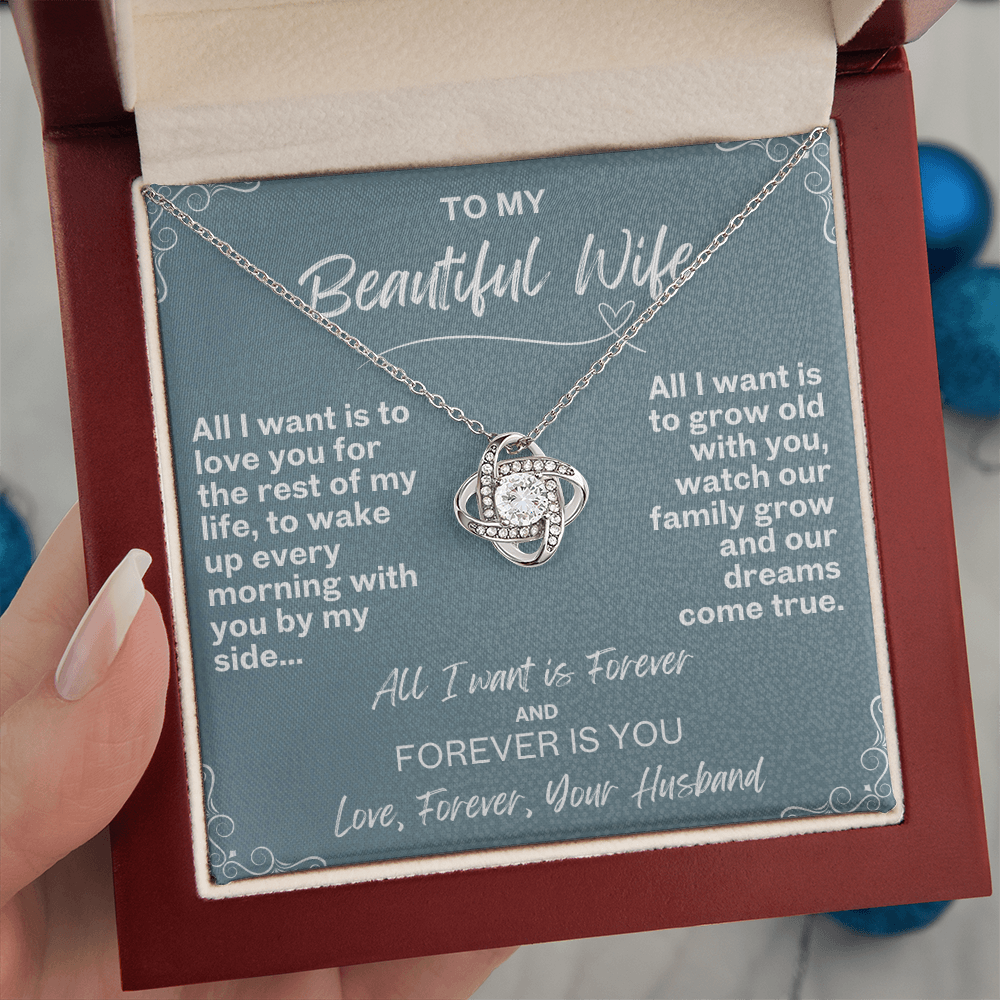 All I want is Forever, Love Knot Necklace for your Beautiful Wife