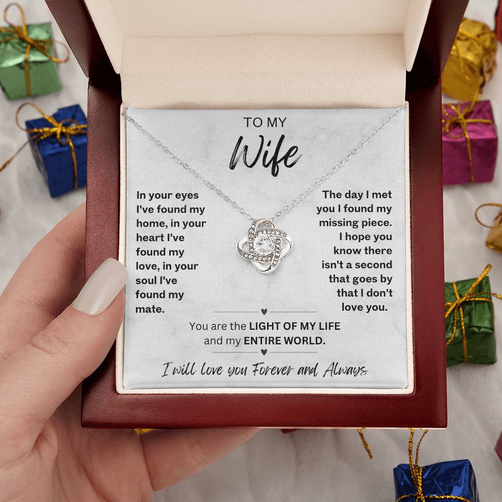 To My Wife Love Knot necklace with romantic message card-'You are the LIGHT OF MY LIFE and my ENTIRE WORLD'