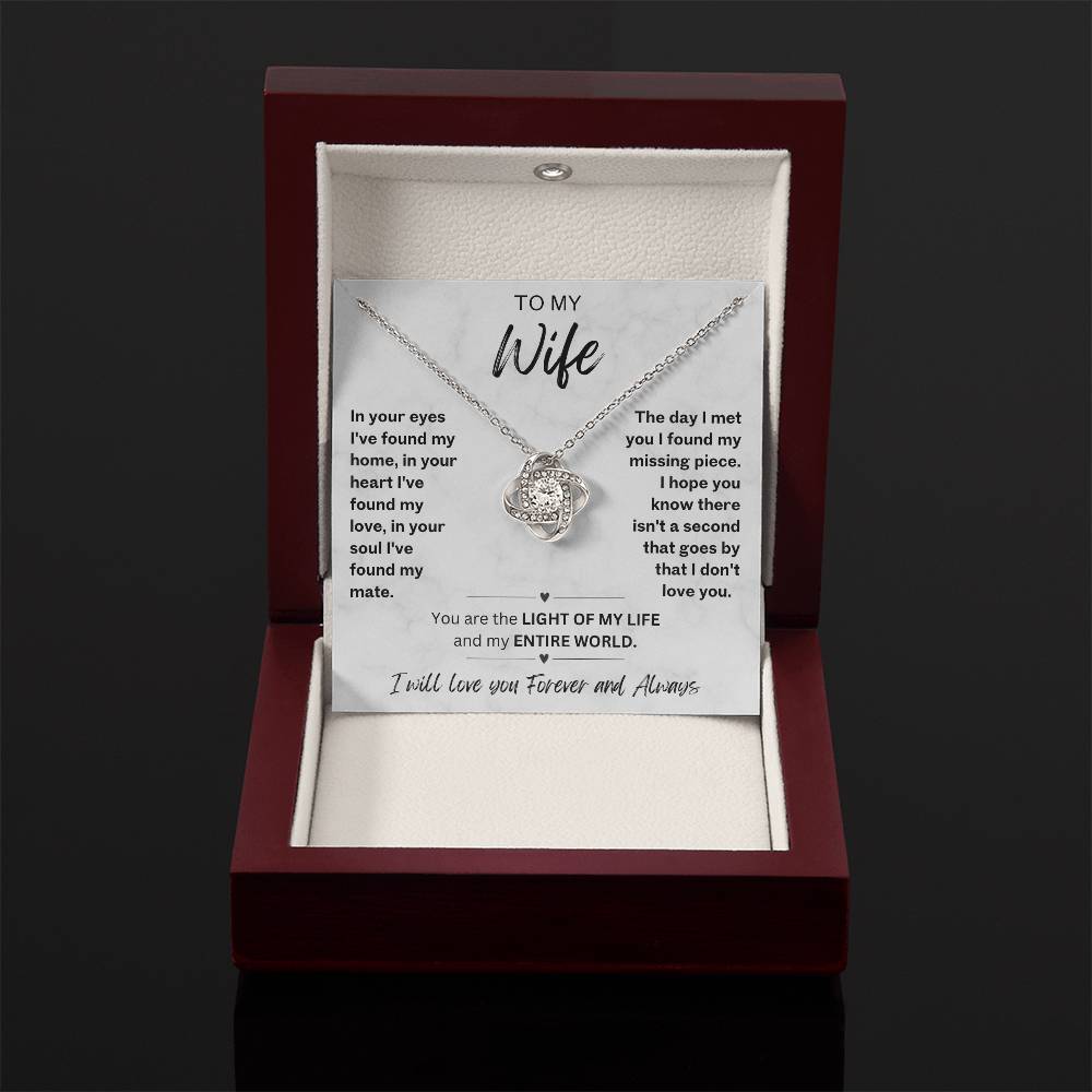 To My Wife Love Knot necklace with romantic message card-'You are the LIGHT OF MY LIFE and my ENTIRE WORLD'