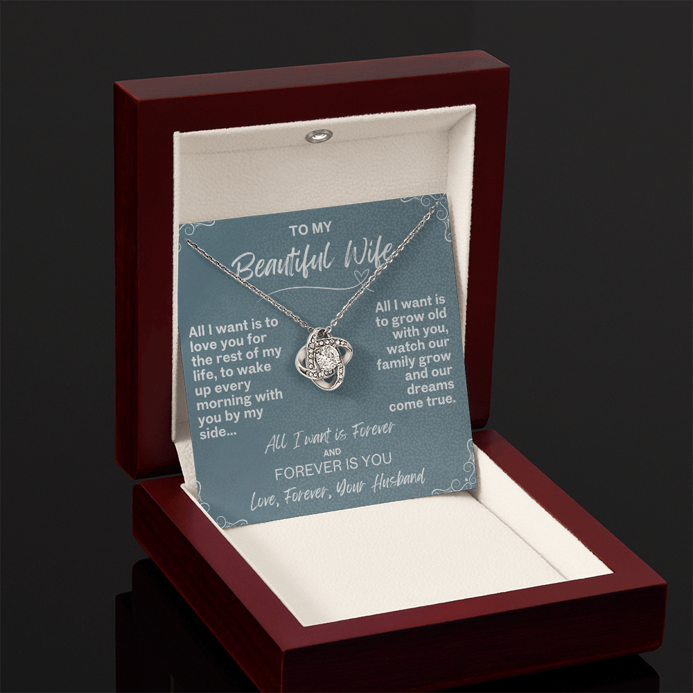 All I want is Forever, Love Knot Necklace for your Beautiful Wife