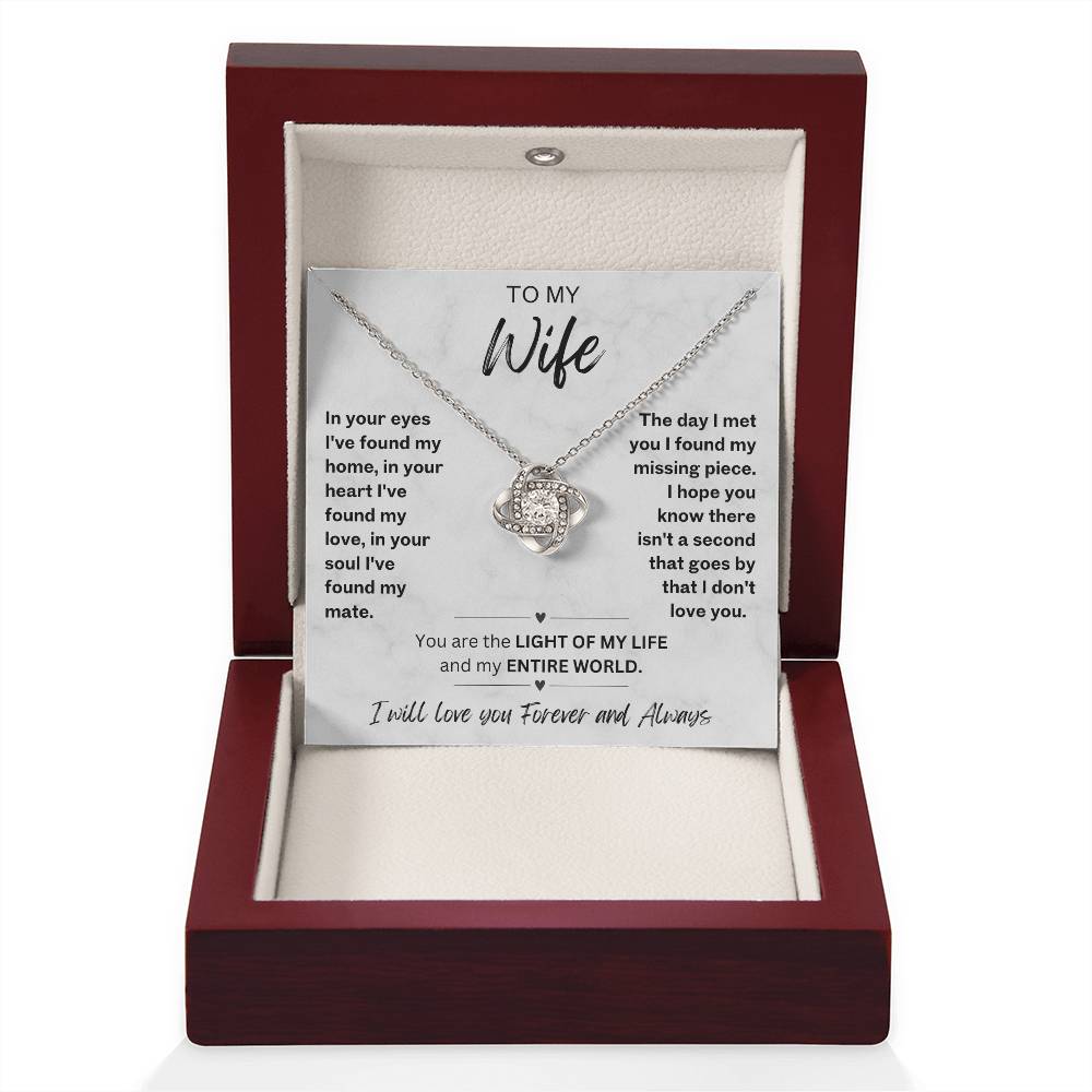 To My Wife Love Knot necklace with romantic message card-'You are the LIGHT OF MY LIFE and my ENTIRE WORLD'