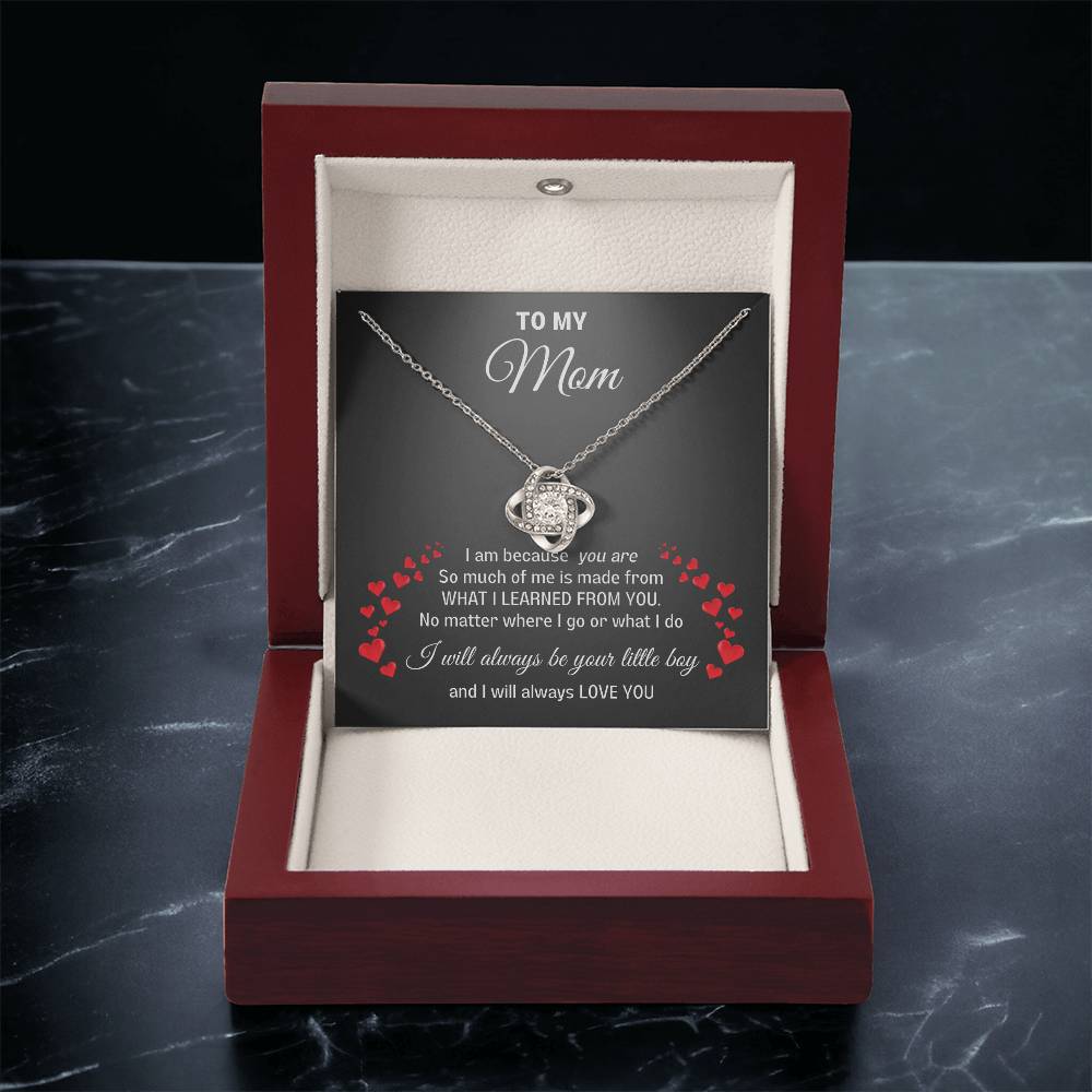 To My Mom- Love Knot necklace- I will always be your little boy