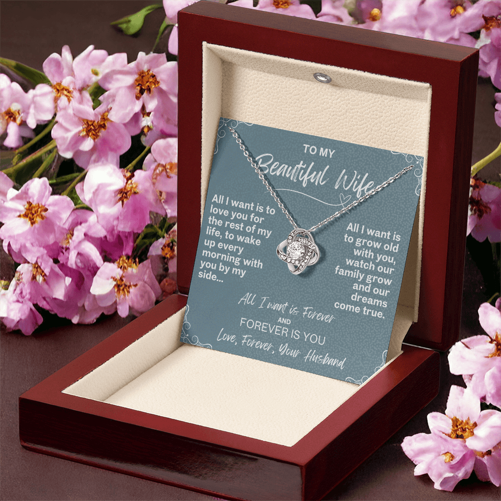 All I want is Forever, Love Knot Necklace for your Beautiful Wife
