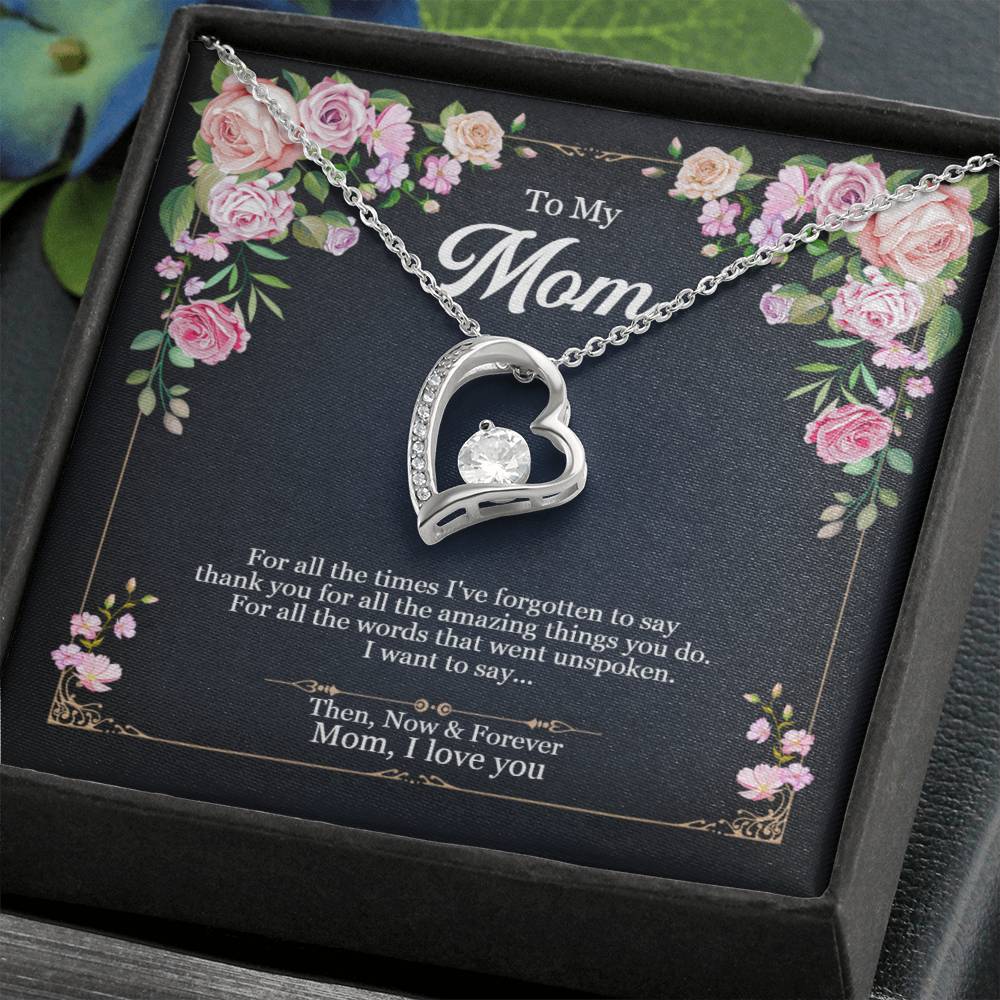 Mom - For all the words that went unspoken.  Beautiful Heart Necklace