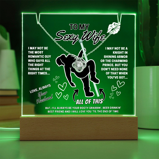 Love Knot Necklace for your SEXY Wife- She got better than Prince Charming-she got YOU!-displayed on LED light up acrylic sign