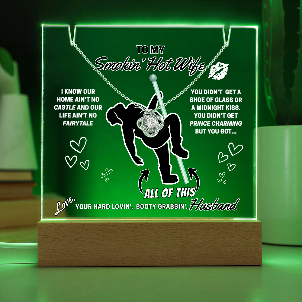 Love Knot necklace for Your Smokin' Hot Wife on an LED light up acrylic card - Who needs Prince Charming when she gets YOU!