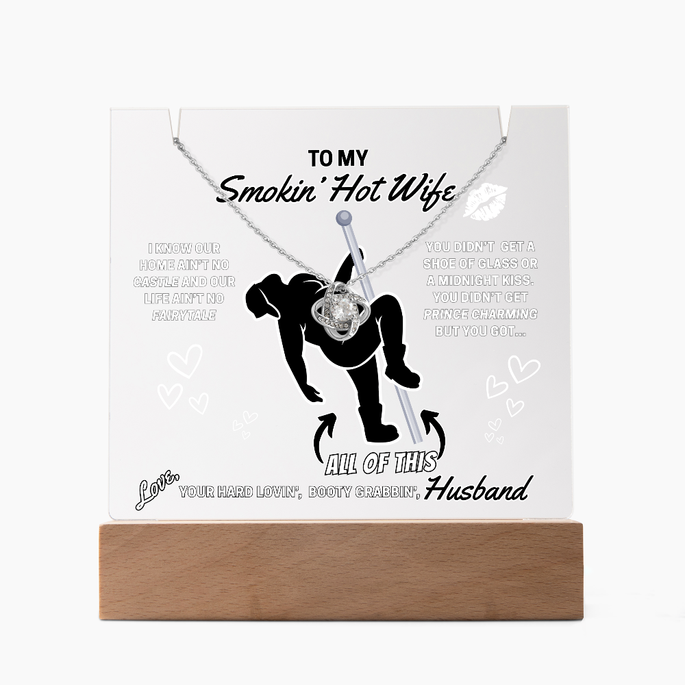 Love Knot necklace for Your Smokin' Hot Wife on an LED light up acrylic card - Who needs Prince Charming when she gets YOU!