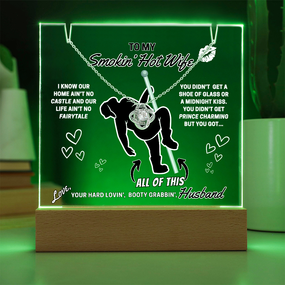 Love Knot necklace for Your Smokin' Hot Wife on an LED light up acrylic card - Who needs Prince Charming when she gets YOU!