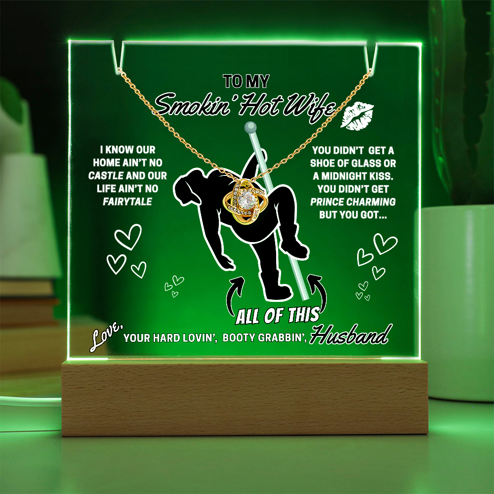 Love Knot necklace for Your Smokin' Hot Wife on an LED light up acrylic card - Who needs Prince Charming when she gets YOU!
