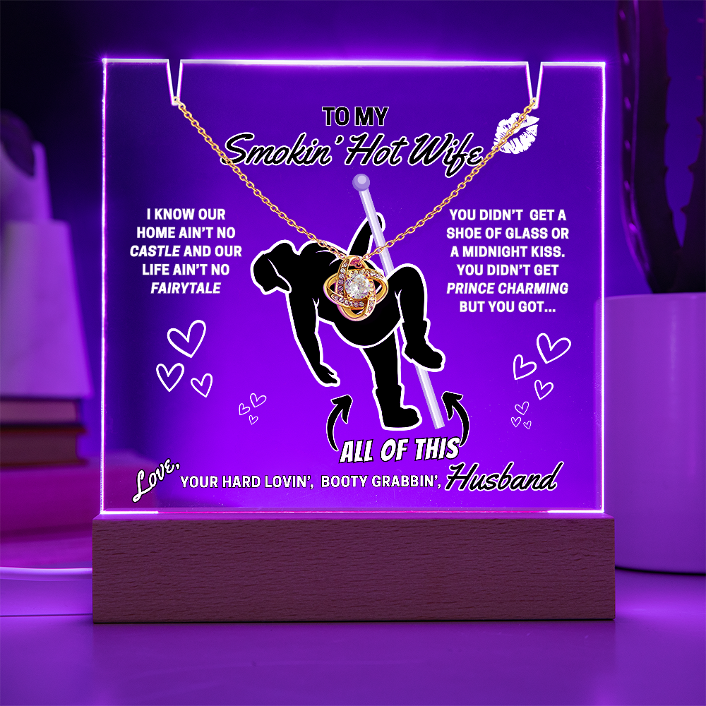 Love Knot necklace for Your Smokin' Hot Wife on an LED light up acrylic card - Who needs Prince Charming when she gets YOU!