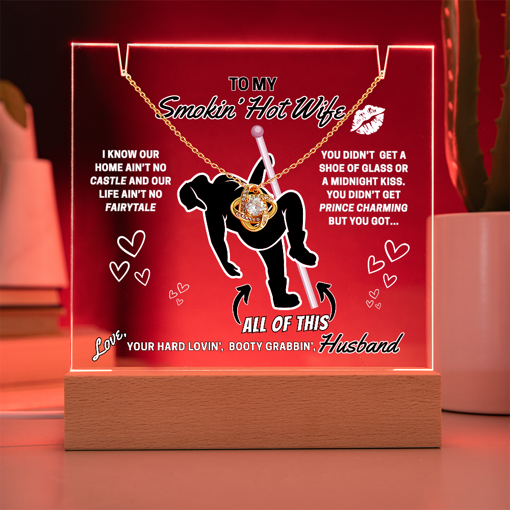 Love Knot necklace for Your Smokin' Hot Wife on an LED light up acrylic card - Who needs Prince Charming when she gets YOU!