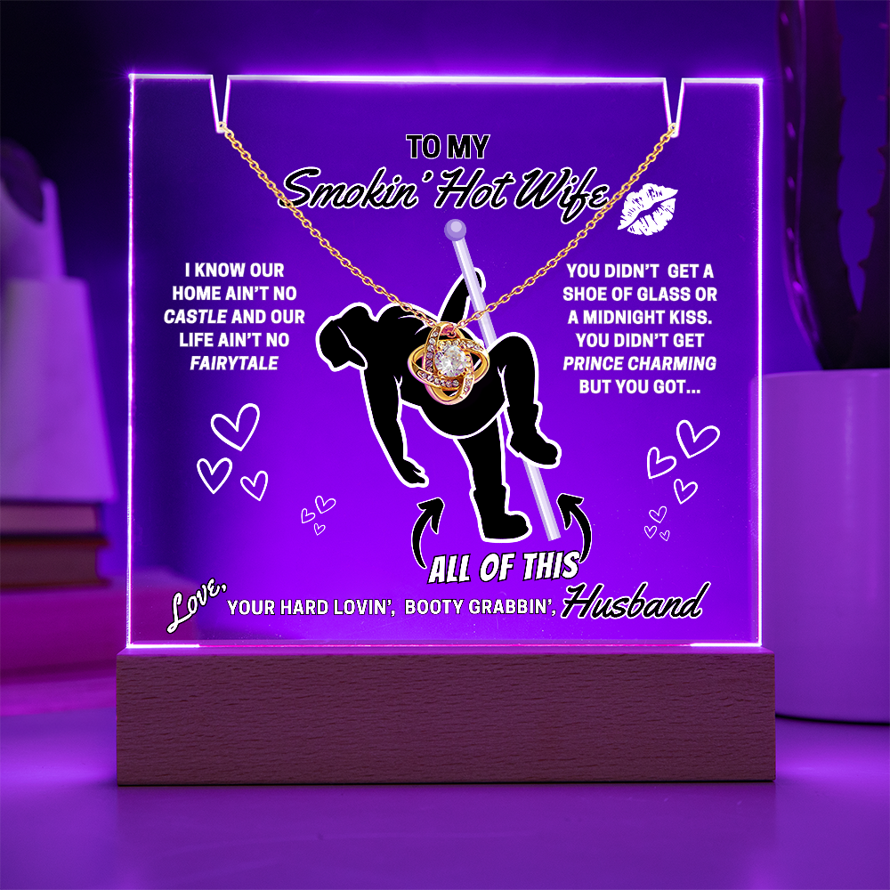 Love Knot necklace for Your Smokin' Hot Wife on an LED light up acrylic card - Who needs Prince Charming when she gets YOU!