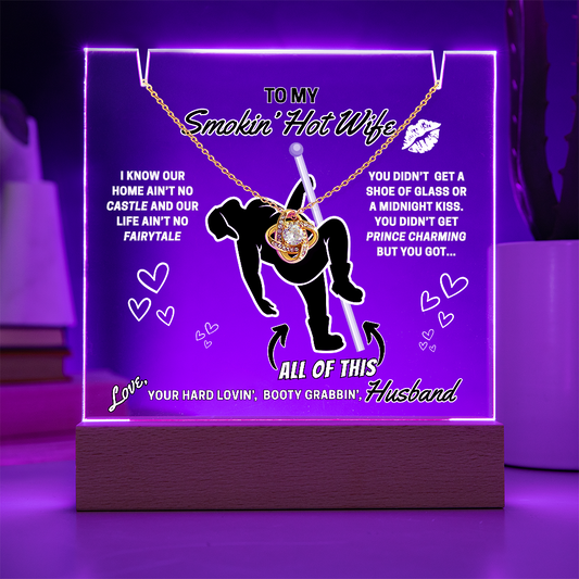 Love Knot necklace for Your Smokin' Hot Wife on an LED light up acrylic card - Who needs Prince Charming when she gets YOU!