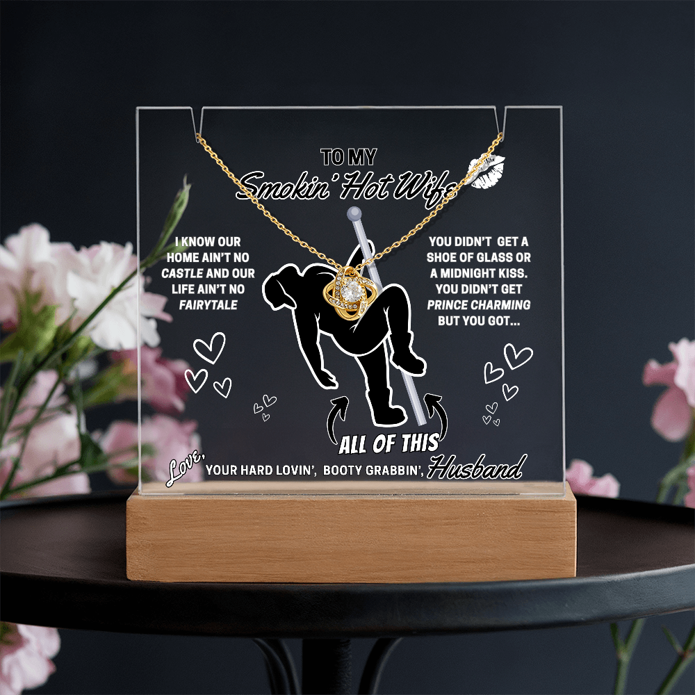 Love Knot necklace for Your Smokin' Hot Wife on an LED light up acrylic card - Who needs Prince Charming when she gets YOU!